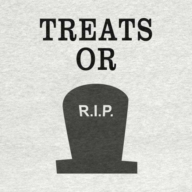 TREATS OR RIP - FUNNY HALLOWEEN 2017 TEE GIFT by candaten